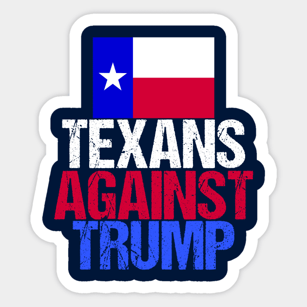 Texans Against Donald Trump Sticker by epiclovedesigns